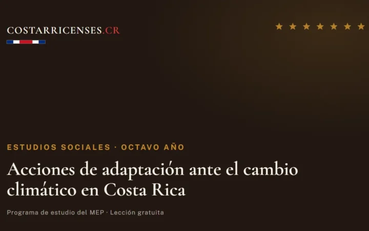 Acciones de adaptación ante el cambio climático en Costa Rica — Estudios Sociales, Ujarrás (Octavo año)