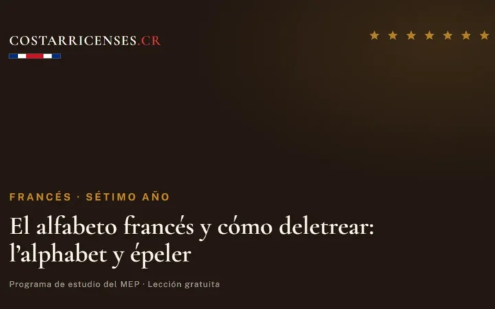 El alfabeto francés y cómo deletrear: l’alphabet y épeler — Francés, Térraba (Sétimo año)
