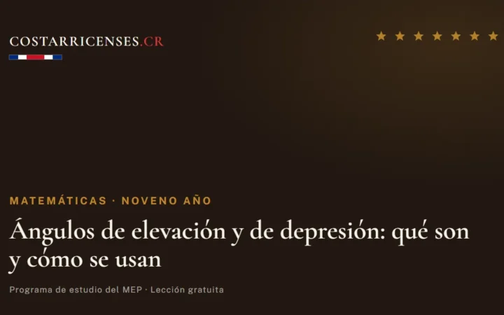Ángulos de elevación y de depresión: qué son y cómo se usan — Matemáticas, Zapandí (Noveno año)
