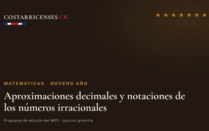 Aproximaciones decimales y notaciones de los números irracionales — Matemáticas, Zapandí (Noveno año)