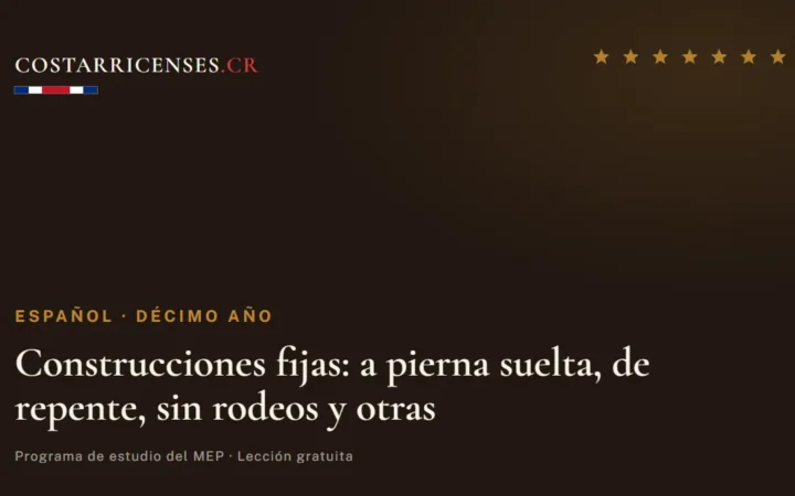 Construcciones fijas: a pierna suelta, de repente, sin rodeos y otras — Español, Décimo año