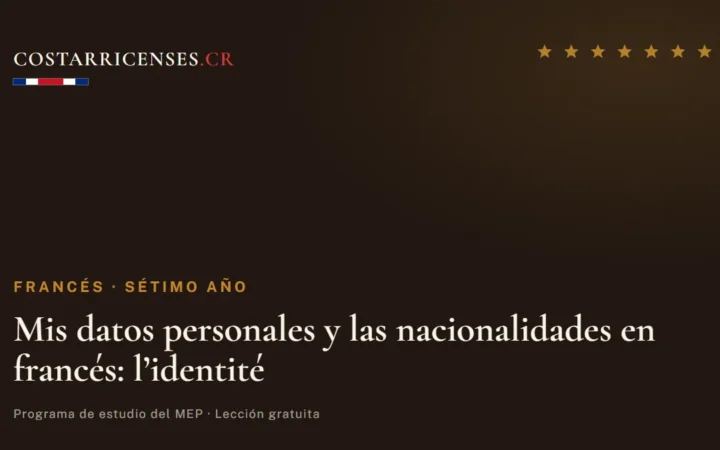 Mis datos personales y las nacionalidades en francés: l’identité — Francés, Térraba (Sétimo año)
