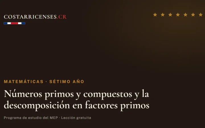 Números primos y compuestos y la descomposición en factores primos — Matemáticas, Térraba (Sétimo año)