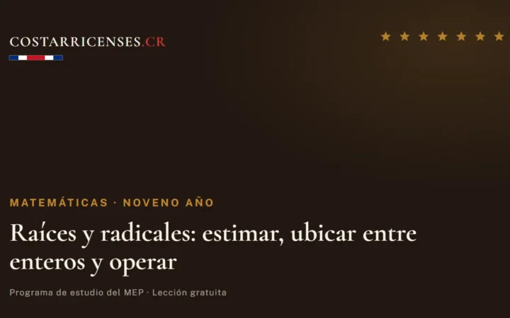 Raíces y radicales: estimar, ubicar entre enteros y operar — Matemáticas, Zapandí (Noveno año)