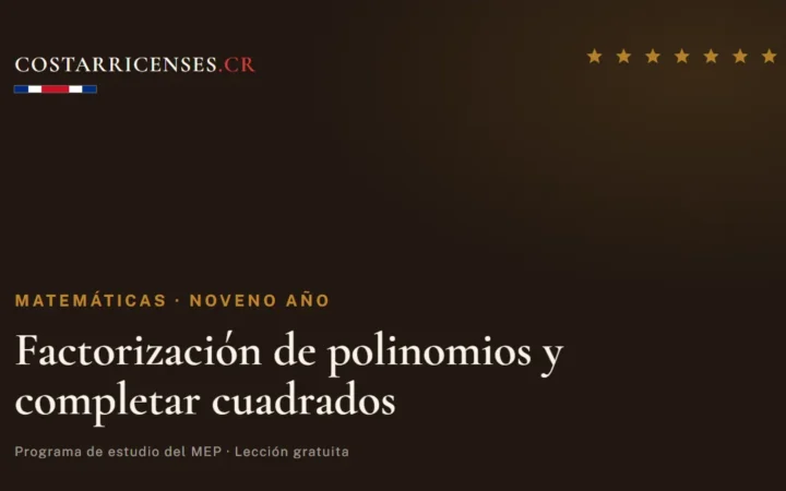 Factorización de polinomios y completar cuadrados — Matemáticas, Zapandí (Noveno año)