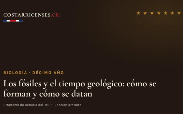 Los fósiles y el tiempo geológico: cómo se forman y cómo se datan — Biología, Décimo año