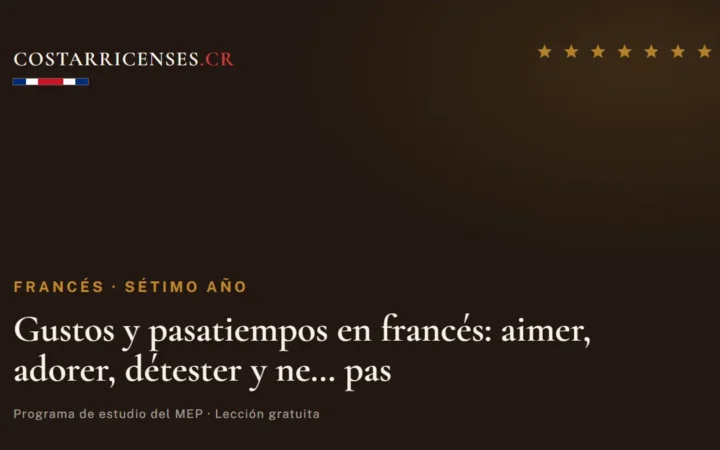 Gustos y pasatiempos en francés: aimer, adorer, détester y ne… pas — Francés, Térraba (Sétimo año)