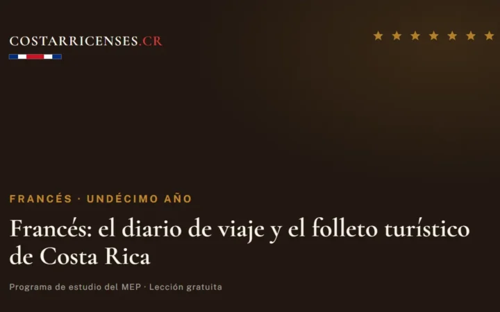 Francés: el diario de viaje y el folleto turístico de Costa Rica — Francés, Undécimo año