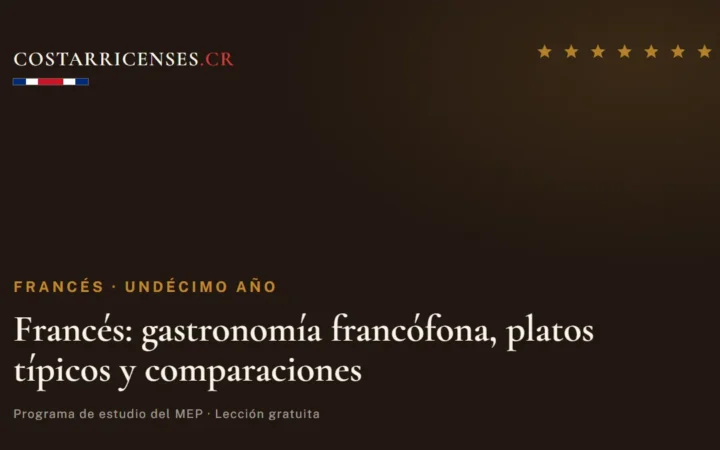 Francés: gastronomía francófona, platos típicos y comparaciones — Francés, Undécimo año