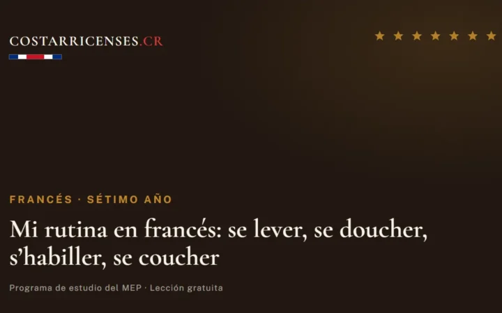 Mi rutina en francés: se lever, se doucher, s’habiller, se coucher — Francés, Térraba (Sétimo año)