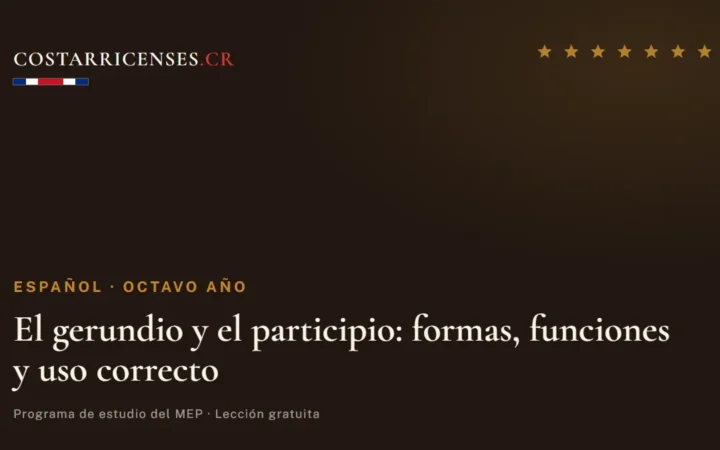 El gerundio y el participio: formas, funciones y uso correcto — Español, Ujarrás (Octavo año)
