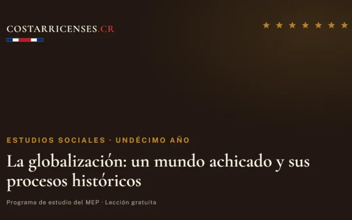 La globalización: un mundo achicado y sus procesos históricos — Estudios Sociales, Undécimo año