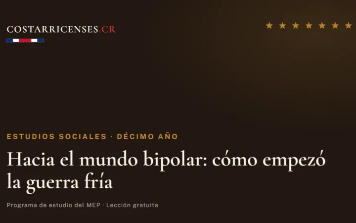 Hacia el mundo bipolar: cómo empezó la guerra fría — Estudios Sociales, Décimo año