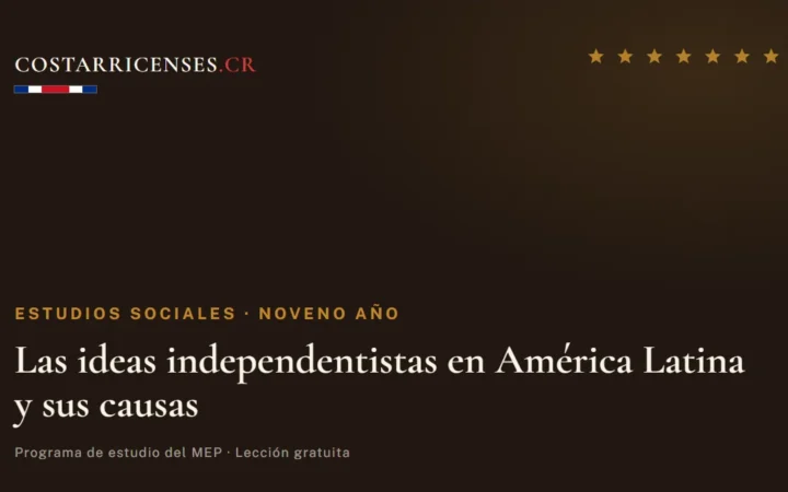 Las ideas independentistas en América Latina y sus causas — Estudios Sociales, Zapandí (Noveno año)