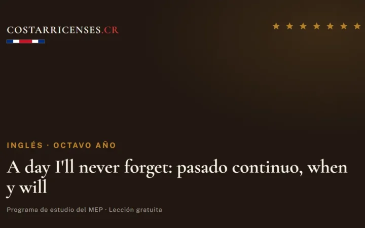 A day I'll never forget: pasado continuo, when y will — Inglés, Ujarrás (Octavo año)
