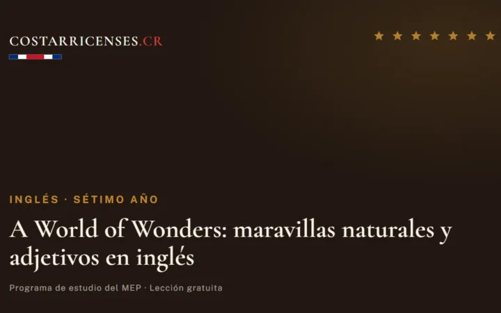 A World of Wonders: maravillas naturales y adjetivos en inglés — Inglés, Térraba (Sétimo año)