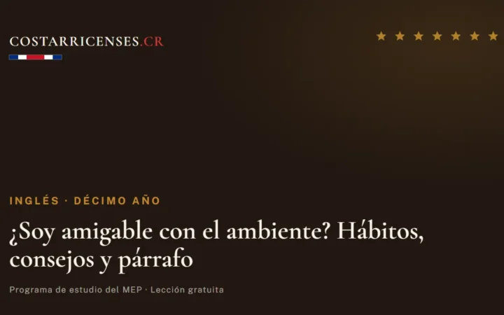 ¿Soy amigable con el ambiente? Hábitos, consejos y párrafo — Inglés, Décimo año