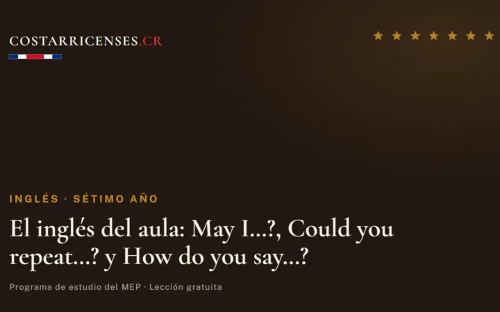 El inglés del aula: May I…?, Could you repeat…? y How do you say…? — Inglés, Térraba (Sétimo año)