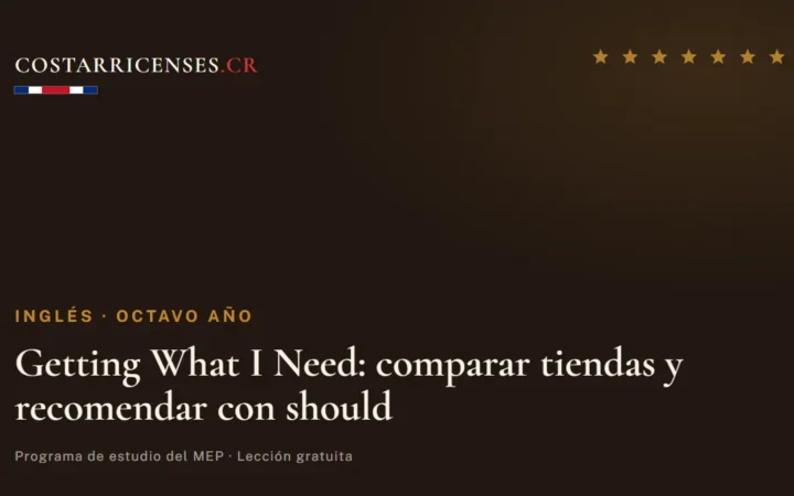Getting What I Need: comparar tiendas y recomendar con should — Inglés, Ujarrás (Octavo año)