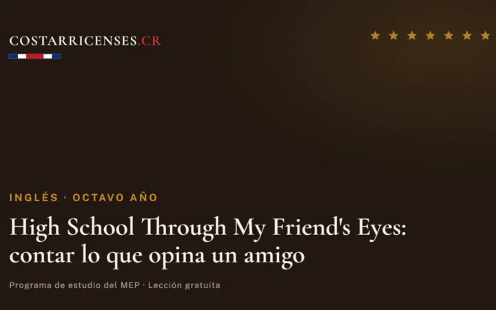 High School Through My Friend's Eyes: contar lo que opina un amigo — Inglés, Ujarrás (Octavo año)