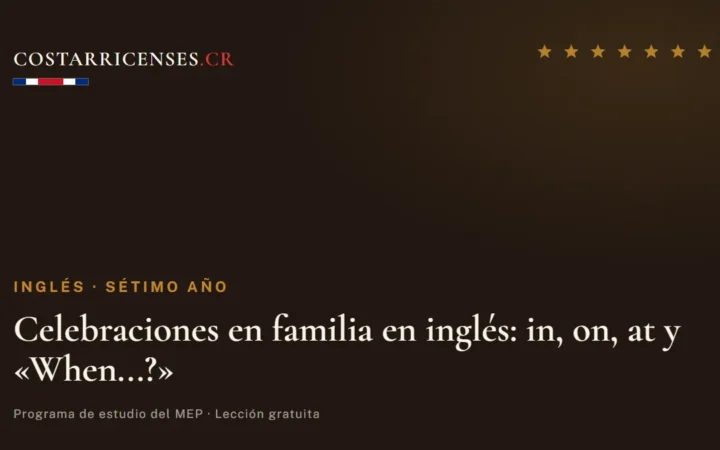 Celebraciones en familia en inglés: in, on, at y «When...?» — Inglés, Térraba (Sétimo año)