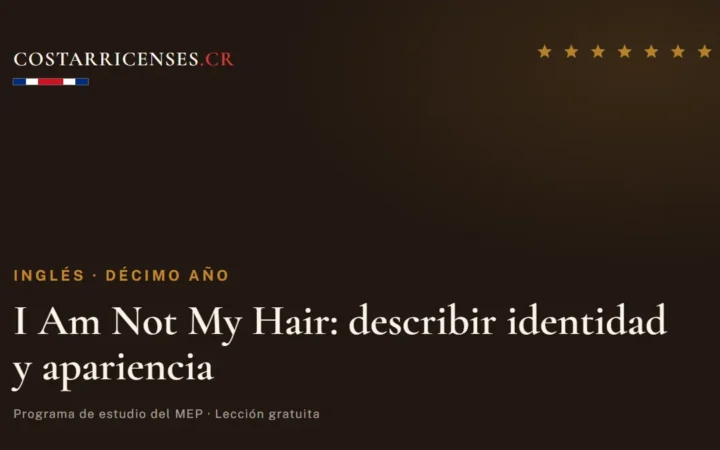 I Am Not My Hair: describir identidad y apariencia — Inglés, Décimo año