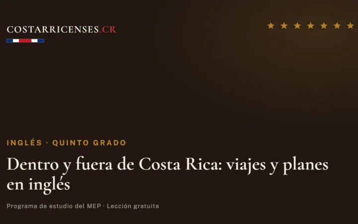 Dentro y fuera de Costa Rica: viajes y planes en inglés — Inglés, Quinto grado