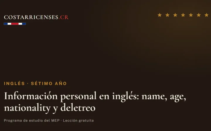 Información personal en inglés: name, age, nationality y deletreo — Inglés, Térraba (Sétimo año)