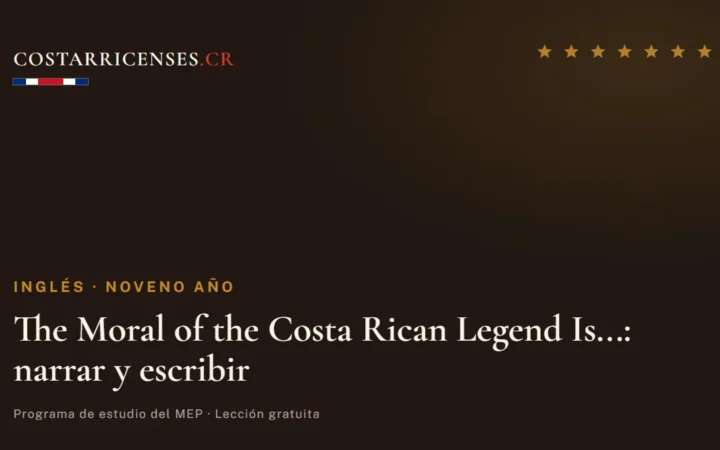 The Moral of the Costa Rican Legend Is...: narrar y escribir — Inglés, Zapandí (Noveno año)