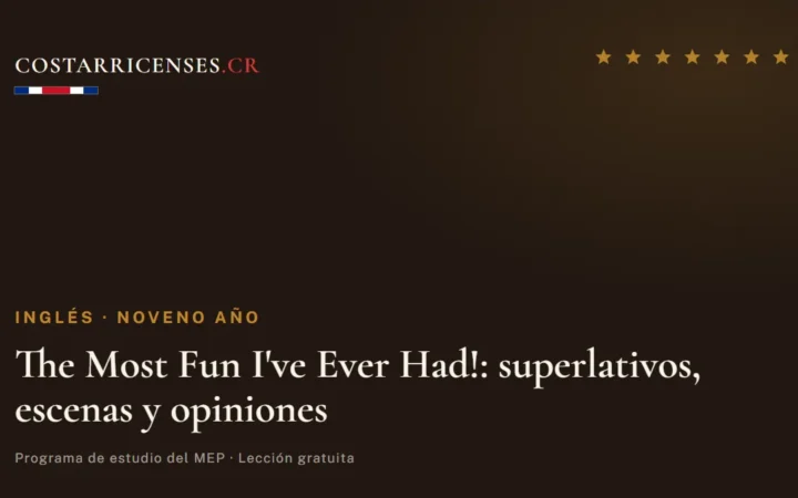The Most Fun I've Ever Had!: superlativos, escenas y opiniones — Inglés, Zapandí (Noveno año)