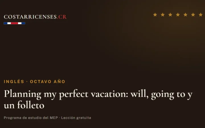Planning my perfect vacation: will, going to y un folleto — Inglés, Ujarrás (Octavo año)