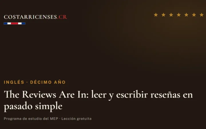 The Reviews Are In: leer y escribir reseñas en pasado simple — Inglés, Décimo año