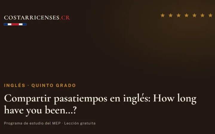 Compartir pasatiempos en inglés: How long have you been…? — Inglés, Quinto grado