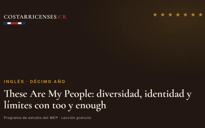 These Are My People: diversidad, identidad y límites con too y enough — Inglés, Décimo año