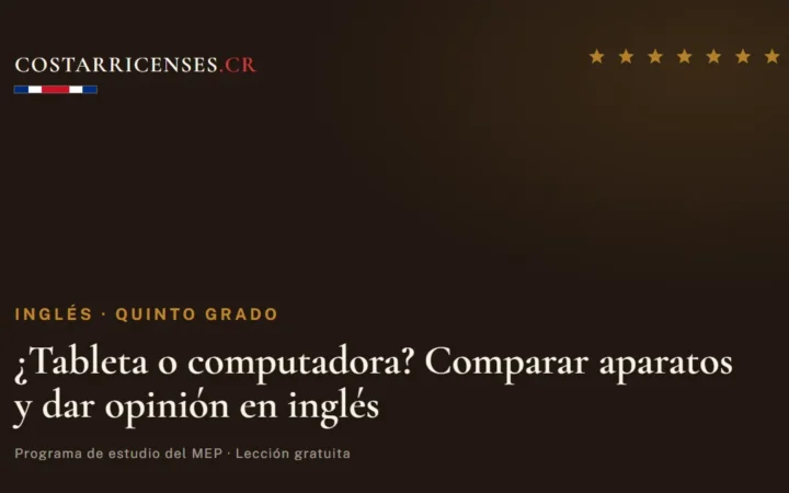¿Tableta o computadora? Comparar aparatos y dar opinión en inglés — Inglés, Quinto grado