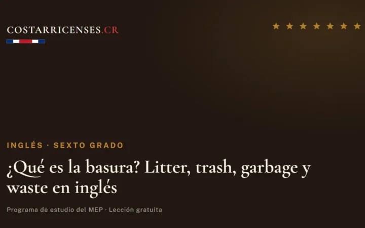 ¿Qué es la basura? Litter, trash, garbage y waste en inglés — Inglés, Sexto grado