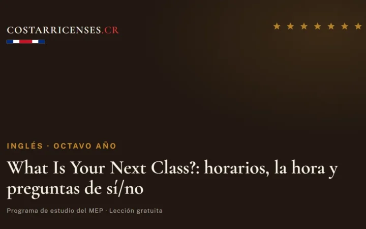 What Is Your Next Class?: horarios, la hora y preguntas de sí/no — Inglés, Ujarrás (Octavo año)