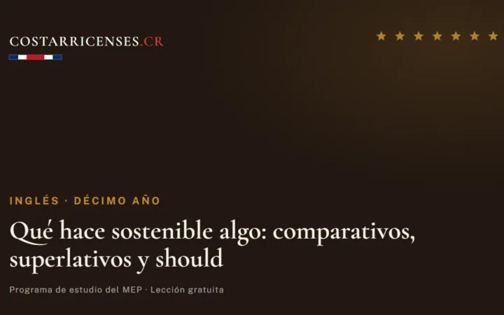 Qué hace sostenible algo: comparativos, superlativos y should — Inglés, Décimo año