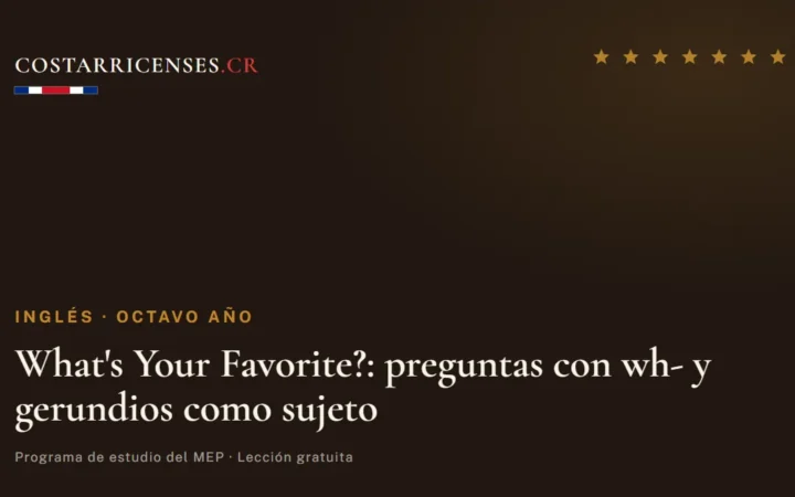 What's Your Favorite?: preguntas con wh- y gerundios como sujeto — Inglés, Ujarrás (Octavo año)