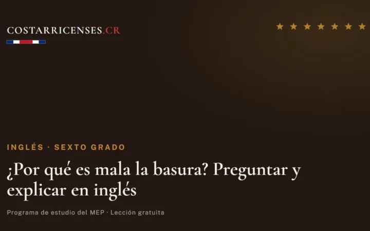 ¿Por qué es mala la basura? Preguntar y explicar en inglés — Inglés, Sexto grado