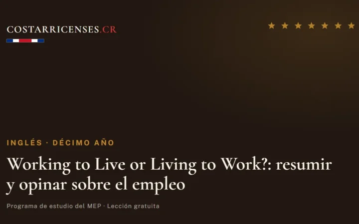 Working to Live or Living to Work?: resumir y opinar sobre el empleo — Inglés, Décimo año