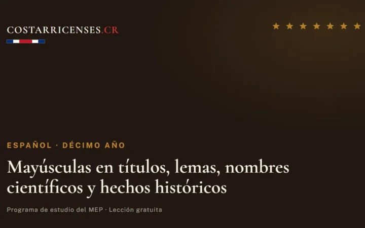 Mayúsculas en títulos, lemas, nombres científicos y hechos históricos — Español, Décimo año