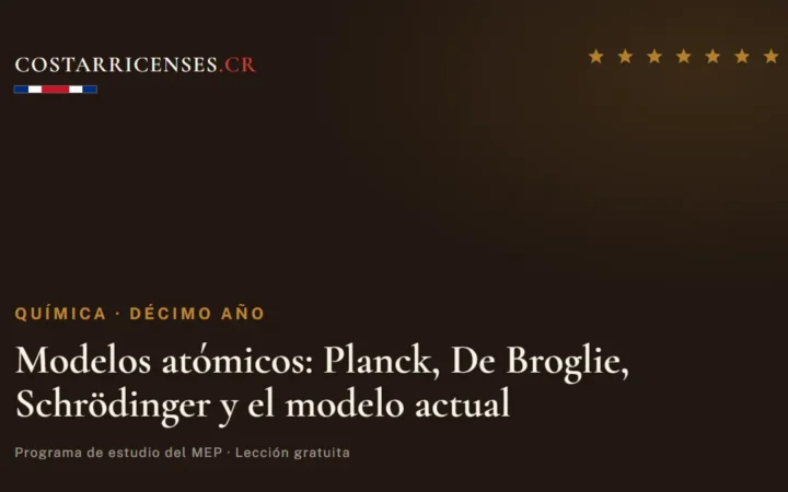 Modelos atómicos: Planck, De Broglie, Schrödinger y el modelo actual — Química, Décimo año