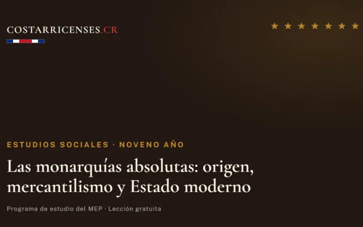 Las monarquías absolutas: origen, mercantilismo y Estado moderno — Estudios Sociales, Zapandí (Noveno año)