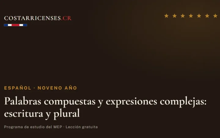 Palabras compuestas y expresiones complejas: escritura y plural — Español, Zapandí (Noveno año)