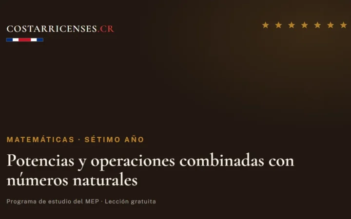 Potencias y operaciones combinadas con números naturales — Matemáticas, Térraba (Sétimo año)