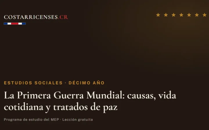 La Primera Guerra Mundial: causas, vida cotidiana y tratados de paz — Estudios Sociales, Décimo año
