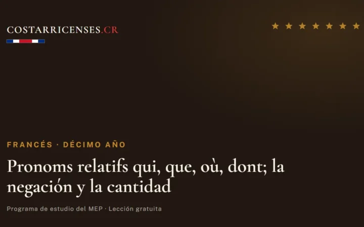 Pronoms relatifs qui, que, où, dont; la negación y la cantidad — Francés, Décimo año