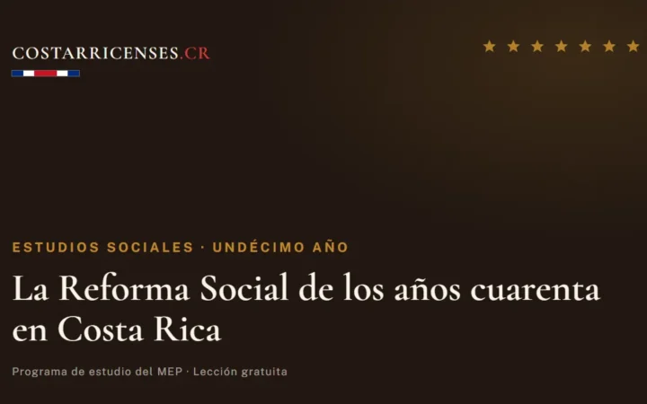 La Reforma Social de los años cuarenta en Costa Rica — Estudios Sociales, Undécimo año