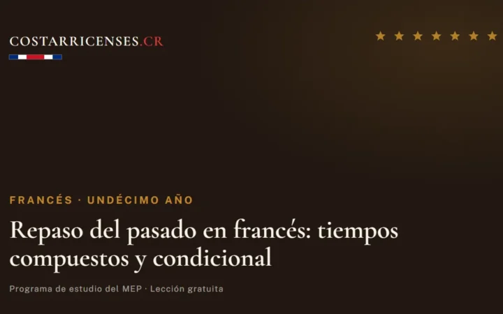 Repaso del pasado en francés: tiempos compuestos y condicional — Francés, Undécimo año